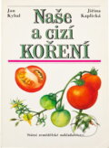 Kniha: Naše a cizí koření (Jan Kybal). , 1988 Kniha: Naše a cizí koření (Jan Kybal). , 1988