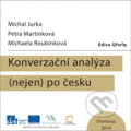 Kniha: Konverzační analýza (nejen) po česku (Michaela Roubínková, Michal Jurka a Petra Martinková). Univerzita Palackého v Olomouci, 2014 Kniha: Konverzační analýza (nejen) po česku (Michaela Roubínková, Michal Jurka a Petra Martinková). Univerzita Palackého v Olomouci, 2014