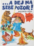 Kniha: --a dej na sebe pozor! (Antonín Rýgl). , 1995 Kniha: --a dej na sebe pozor! (Antonín Rýgl). , 1995