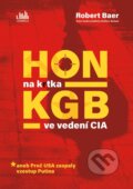 Kniha: Hon na krtka KGB ve vedení CIA (Robert Baer). Cosmopolis, 2023 Kniha: Hon na krtka KGB ve vedení CIA (Robert Baer). Cosmopolis, 2023