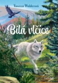 Kniha: Bílá vlčice (Vanessa Walder). Bambook, 2023 Kniha: Bílá vlčice (Vanessa Walder). Bambook, 2023