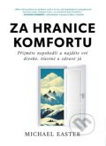Kniha: Za hranice komfortu (Michael Easter). Lukáš a syn, 2023 Kniha: Za hranice komfortu (Michael Easter). Lukáš a syn, 2023