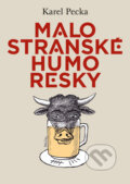 Kniha: Malostranské humoresky (Karel Pecka). Daniel Pagáč, 2023 Kniha: Malostranské humoresky (Karel Pecka). Daniel Pagáč, 2023