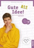 Kniha: Gute Idee! A1.2 Arbeitsbuch + kód (Max Hueber Verlag). Max Hueber Verlag Kniha: Gute Idee! A1.2 Arbeitsbuch + kód (Max Hueber Verlag). Max Hueber Verlag