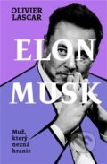 Kniha: Elon Musk: Muž, který nezná hranic (Olivier Lascar). Pangea, 2023 Kniha: Elon Musk: Muž, který nezná hranic (Olivier Lascar). Pangea, 2023