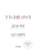 Kniha: V každé chvíli jste mi vzorem (Jiří Halda). Jiří Halda, 2023 Kniha: V každé chvíli jste mi vzorem (Jiří Halda). Jiří Halda, 2023