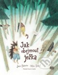 Kniha: Jak obejmout ježka (Jana Bauer a Peter Škerl). Meander, 2023 Kniha: Jak obejmout ježka (Jana Bauer a Peter Škerl). Meander, 2023