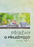 Kniha: Příběhy o příležitosti (Ludvík Švihálek). , 2020 Kniha: Příběhy o příležitosti (Ludvík Švihálek). , 2020