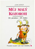 Kniha: Můj malý Kozoroh : 22. prosinec až 19. leden : průvodce osudem vaší malé hvězdičky (John Astrop). , 1995 Kniha: Můj malý Kozoroh : 22. prosinec až 19. leden : průvodce osudem vaší malé hvězdičky (John Astrop). , 1995