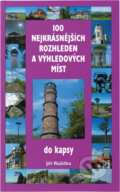 Kniha: 100 nejkrásnějších rozhleden a výhledových míst : do kapsy (Jiří Růžička). , 2007 Kniha: 100 nejkrásnějších rozhleden a výhledových míst : do kapsy (Jiří Růžička). , 2007