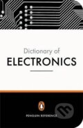 Kniha: The Penguin Dictionary of Electronics (David M.Howard). Penguin Books, 2005 Kniha: The Penguin Dictionary of Electronics (David M.Howard). Penguin Books, 2005