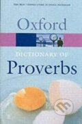 Kniha: The Oxford Dictionary of Proverbs (Jennifer Speake). OUP Oxford, 2004 Kniha: The Oxford Dictionary of Proverbs (Jennifer Speake). OUP Oxford, 2004