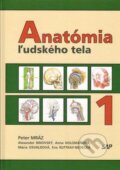 Anatómia ľudského tela 1 - Peter Mráz, Slovak Academic Press, 2015