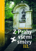 Kniha: Z Prahy všemi směry III. (Ivana Mudrová). Nakladatelství Lidové noviny, 2015 Kniha: Z Prahy všemi směry III. (Ivana Mudrová). Nakladatelství Lidové noviny, 2015