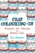 Kniha: Crap Colouring In (Joe Sumner). Barnes and Noble, 2015 Kniha: Crap Colouring In (Joe Sumner). Barnes and Noble, 2015