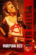 Kniha: Morphin Red (Petr Heteša), 2015 Kniha: Morphin Red (Petr Heteša), 2015