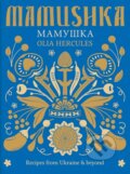 Kniha: Mamushka (Olia Hercules). Mitchell Beazley, 2015 Kniha: Mamushka (Olia Hercules). Mitchell Beazley, 2015