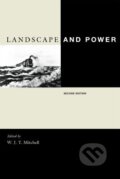 Kniha: Landscape and Power (W.J.T. Mitchell). University of Chicago, 2002 Kniha: Landscape and Power (W.J.T. Mitchell). University of Chicago, 2002
