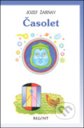 Kniha: Časolet (Dušan Nágel a Jozef Žarnay), 2015 Kniha: Časolet (Dušan Nágel a Jozef Žarnay), 2015