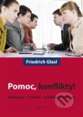 Kniha: Pomoc, konflikty! (Friedrich Glasl). Fabula, 2015 Kniha: Pomoc, konflikty! (Friedrich Glasl). Fabula, 2015