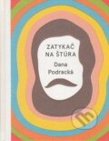 Kniha: Zatykač na Štúra (Dana Podracká). Slovenské literárne centrum, 2015 Kniha: Zatykač na Štúra (Dana Podracká). Slovenské literárne centrum, 2015