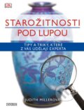 Kniha: Starožitnosti pod lupou (Judith Miller). Universum, 2015 Kniha: Starožitnosti pod lupou (Judith Miller). Universum, 2015