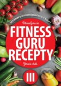 Kniha: Fitness Guru Recepty 3 (Dominika Strašiftáková a Miroslav Kelij). Fitness Guru, 2015 Kniha: Fitness Guru Recepty 3 (Dominika Strašiftáková a Miroslav Kelij). Fitness Guru, 2015