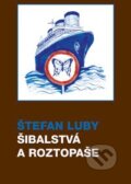 Kniha: Šibalstvá a roztopaše (Štefan Luby). VEDA, 2015 Kniha: Šibalstvá a roztopaše (Štefan Luby). VEDA, 2015