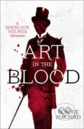 Kniha: Art In The Blood (Bonnie MacBird). HarperCollins, 2015 Kniha: Art In The Blood (Bonnie MacBird). HarperCollins, 2015