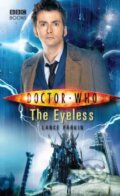 Kniha: Doctor Who: The Eyeless (Lance Parkin). Random House, 2009 Kniha: Doctor Who: The Eyeless (Lance Parkin). Random House, 2009