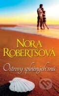 Kniha: Ostrovy splněných snů (Nora Roberts). HarperCollins, 2015 Kniha: Ostrovy splněných snů (Nora Roberts). HarperCollins, 2015
