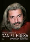 Kniha: Daniel Hůlka: Diagnóza Blíženec (Miroslava Besserová). Ikar CZ, 2015 Kniha: Daniel Hůlka: Diagnóza Blíženec (Miroslava Besserová). Ikar CZ, 2015
