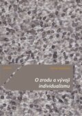 Kniha: O zrodu a vývoji individualismu (Daniel Shanahan). Togga, 2015 Kniha: O zrodu a vývoji individualismu (Daniel Shanahan). Togga, 2015
