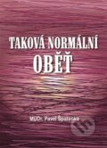 Kniha: Taková normální oběť (Pavel Špatenka). Monáda, 2015 Kniha: Taková normální oběť (Pavel Špatenka). Monáda, 2015