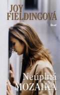 Kniha: Neúplná mozaika (Joy Fielding). Ikar CZ, 2010 Kniha: Neúplná mozaika (Joy Fielding). Ikar CZ, 2010