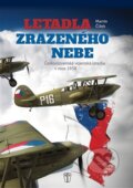 Kniha: Letadla zrazeného nebe (Martin Čížek). Naše vojsko CZ, 2015 Kniha: Letadla zrazeného nebe (Martin Čížek). Naše vojsko CZ, 2015