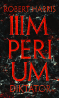 Kniha: Impérium - Diktátor (Robert Harris), 2017 Kniha: Impérium - Diktátor (Robert Harris), 2017
