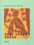Kniha: Král kravat arara (Konstantin Biebl). Maťa, 2014 Kniha: Král kravat arara (Konstantin Biebl). Maťa, 2014