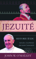 Kniha: Jezuité (John W. O'Malley). Pragma, 2015 Kniha: Jezuité (John W. O'Malley). Pragma, 2015