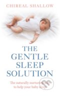 Kniha: The Gentle Sleep Solution (Chireal Shallow). Vermilion, 2015 Kniha: The Gentle Sleep Solution (Chireal Shallow). Vermilion, 2015