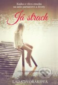 Kniha: Já strach (Lada Dvořáková). Kopretina, 2015 Kniha: Já strach (Lada Dvořáková). Kopretina, 2015