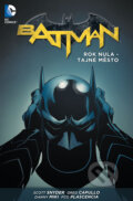 Kniha: Batman 4: Rok nula - Tajné město (James Tynion IV a Scott Snyder), 2015 Kniha: Batman 4: Rok nula - Tajné město (James Tynion IV a Scott Snyder), 2015