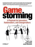 Kniha: Gamestorming (Dave Gray). O´Reilly, 2010 Kniha: Gamestorming (Dave Gray). O´Reilly, 2010
