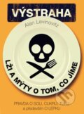 Kniha: Lži a mýty o tom, co jíme (Allan Levinovitz). Grada, 2015 Kniha: Lži a mýty o tom, co jíme (Allan Levinovitz). Grada, 2015