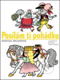 Kniha: Posílám ti pohádku (Martina Drijverová). Artur, 2015 Kniha: Posílám ti pohádku (Martina Drijverová). Artur, 2015