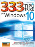 Kniha: 333 tipů a triků pro Windows 10 (Karel Klatovský). Computer Media, 2016 Kniha: 333 tipů a triků pro Windows 10 (Karel Klatovský). Computer Media, 2016