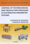 Kniha: Control of technological and production processes as distributed parameter systems (Cyril Belavý a Gabriel Hulkó). STU, 2015 Kniha: Control of technological and production processes as distributed parameter systems (Cyril Belavý a Gabriel Hulkó). STU, 2015