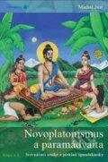 Kniha: Novoplatonismus a paramádvaita (Michal Just). DharmaGaia, 2016 Kniha: Novoplatonismus a paramádvaita (Michal Just). DharmaGaia, 2016