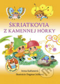Kniha: Škriatkovia z kamennej hôrky (Dagmar Ježková a Irena Kaftanová). Ottovo nakladateľstvo, 2016 Kniha: Škriatkovia z kamennej hôrky (Dagmar Ježková a Irena Kaftanová). Ottovo nakladateľstvo, 2016