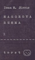 Kniha: Magorova summa I. (Ivan Martin Jirous). Torst, 2015 Kniha: Magorova summa I. (Ivan Martin Jirous). Torst, 2015